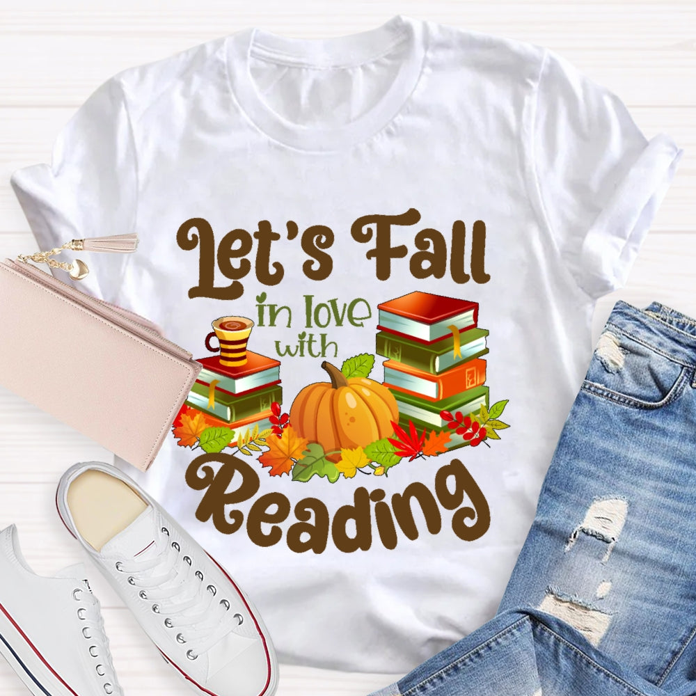 Let's Fall In Love With Reading T-shirt