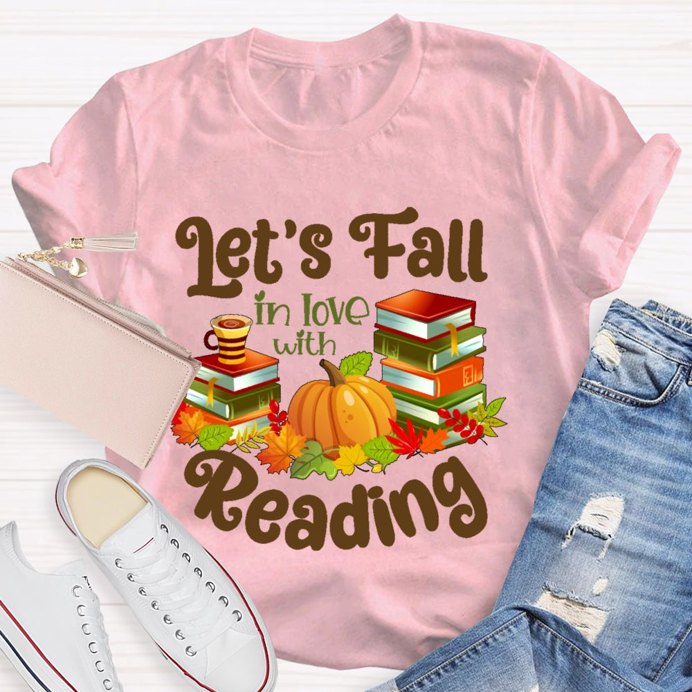 Let's Fall In Love With Reading T-shirt