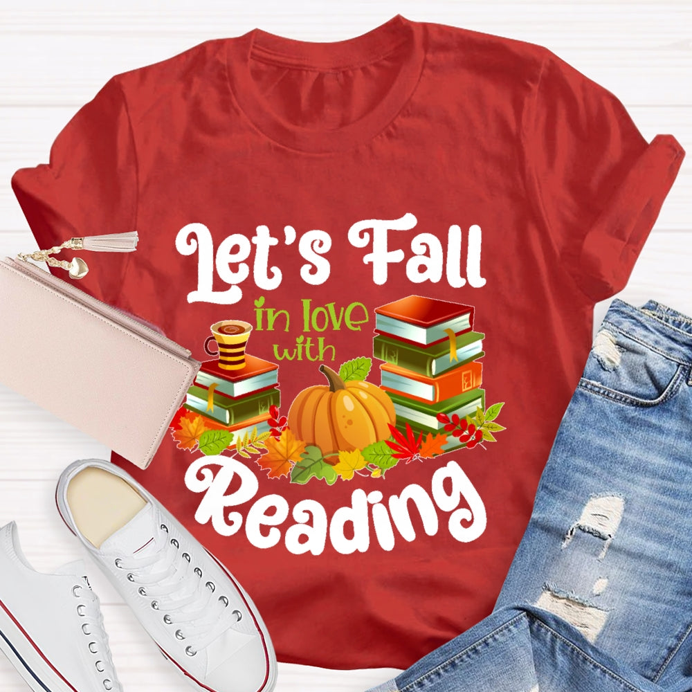 Let's Fall In Love With Reading T-shirt