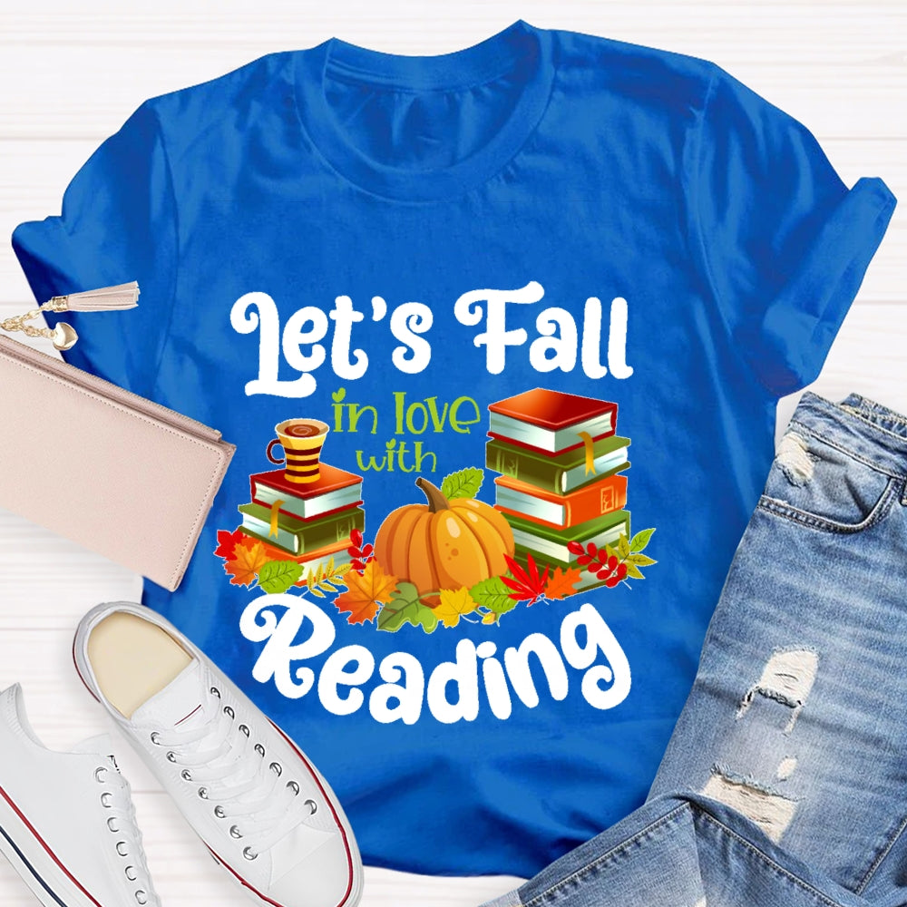 Let's Fall In Love With Reading T-shirt