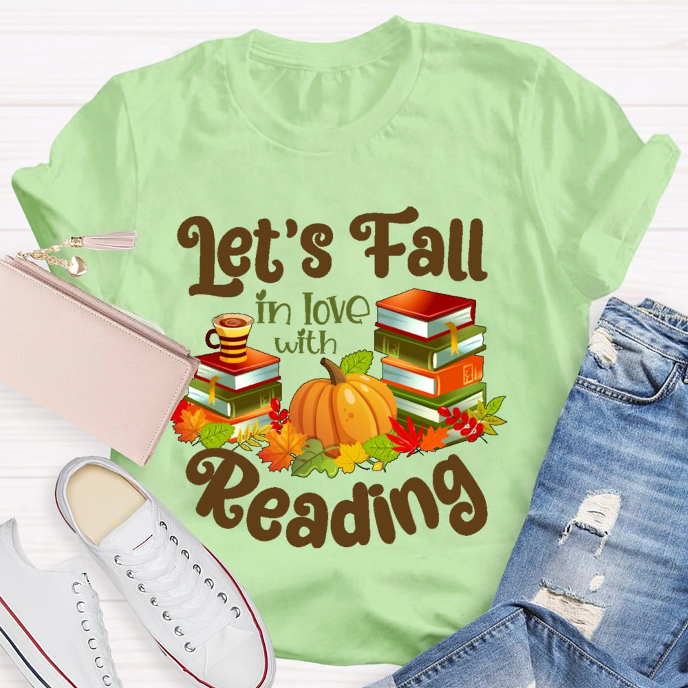 Let's Fall In Love With Reading T-shirt
