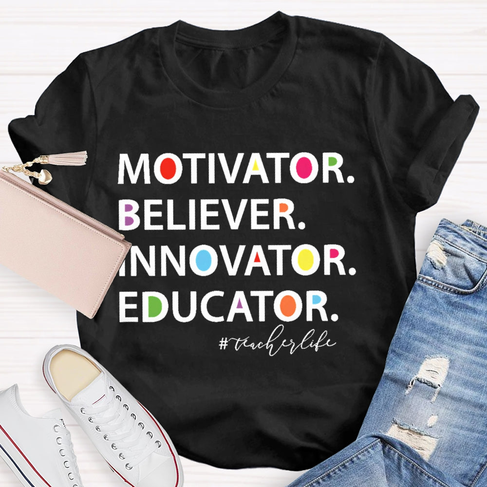 Believer Motivator Innovation Educator T-shirt