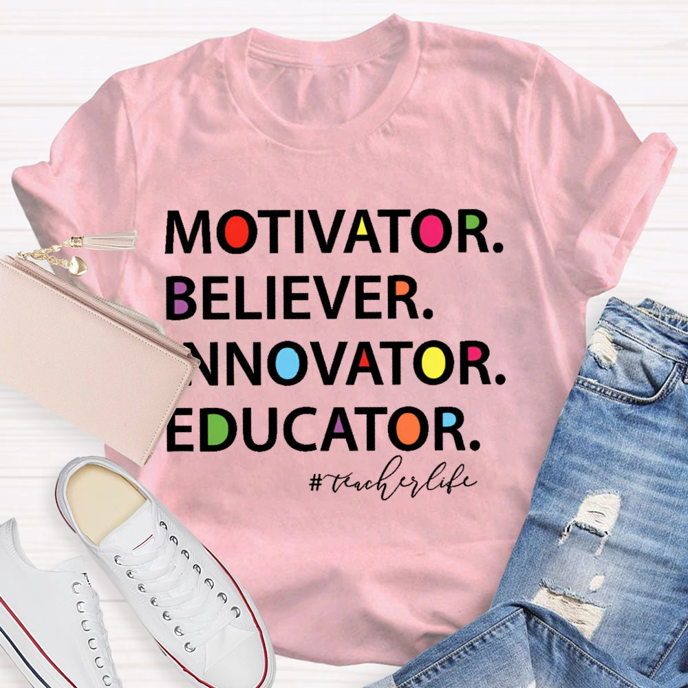 Believer Motivator Innovation Educator T-shirt
