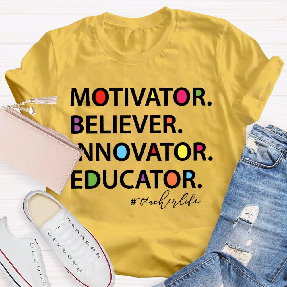 Believer Motivator Innovation Educator T-shirt