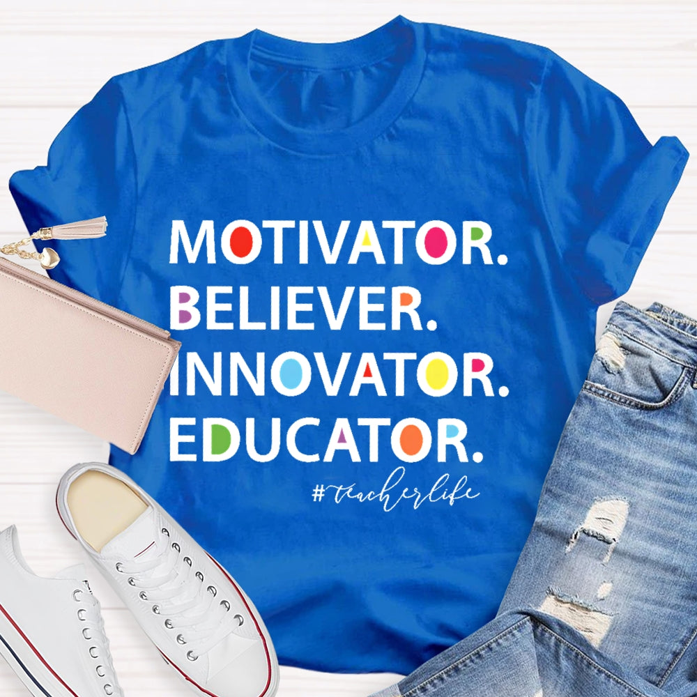 Believer Motivator Innovation Educator T-shirt
