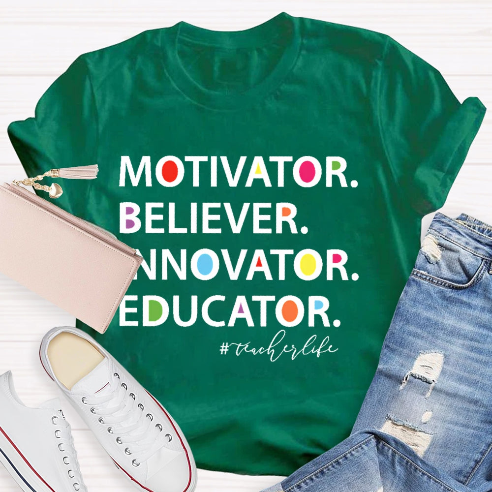 Believer Motivator Innovation Educator T-shirt