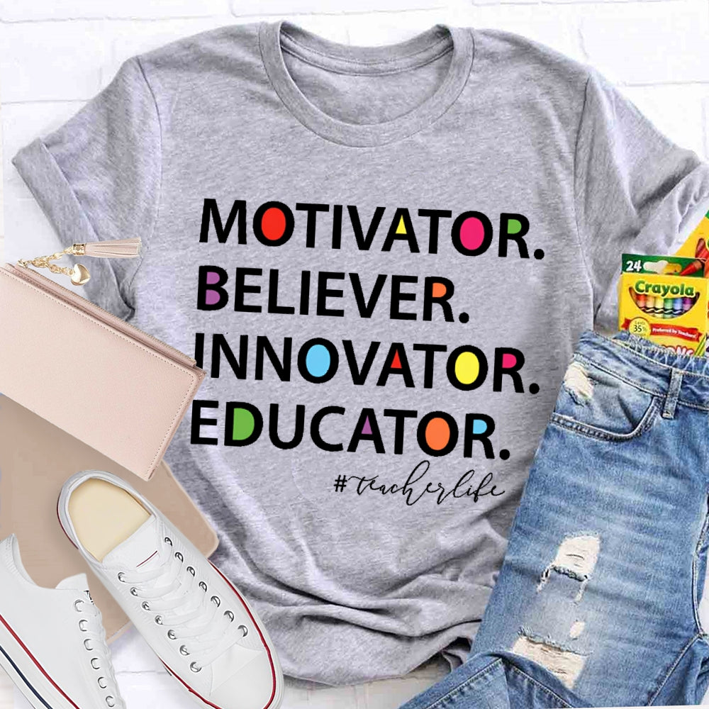 Believer Motivator Innovation Educator T-shirt