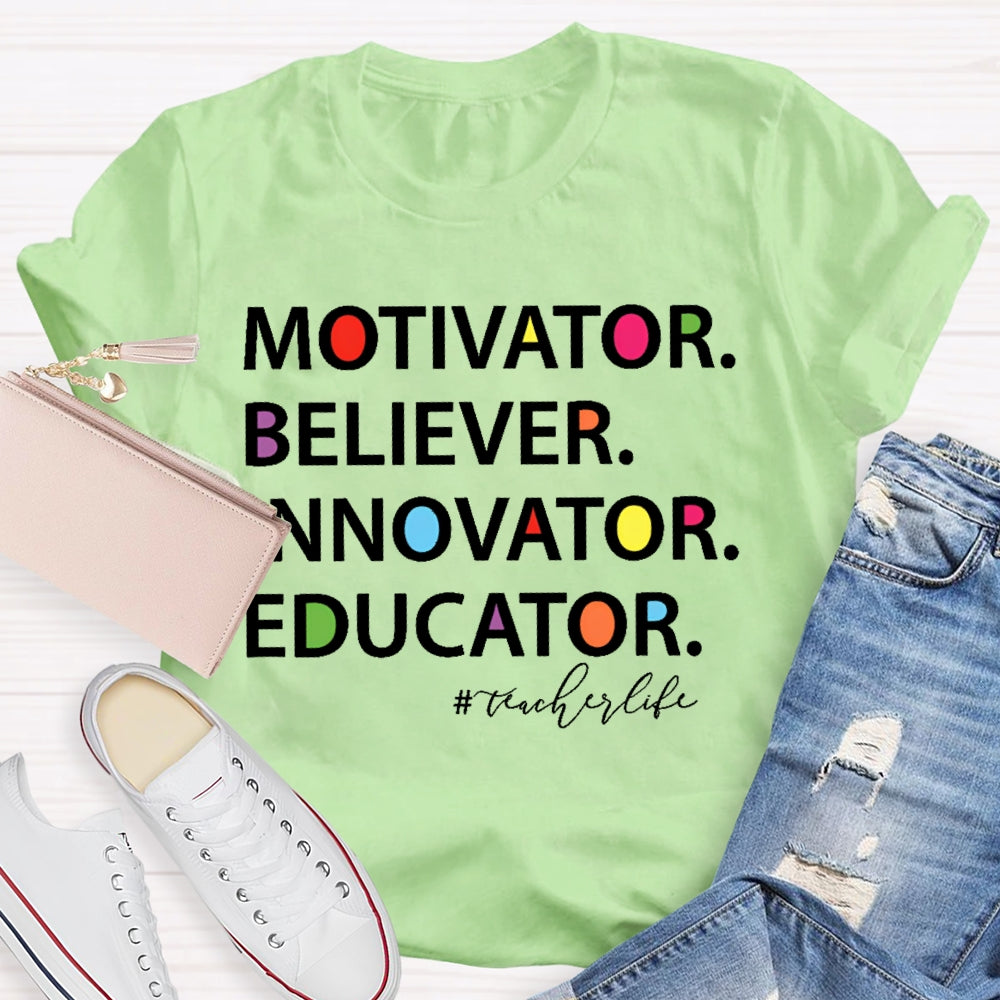 Believer Motivator Innovation Educator T-shirt