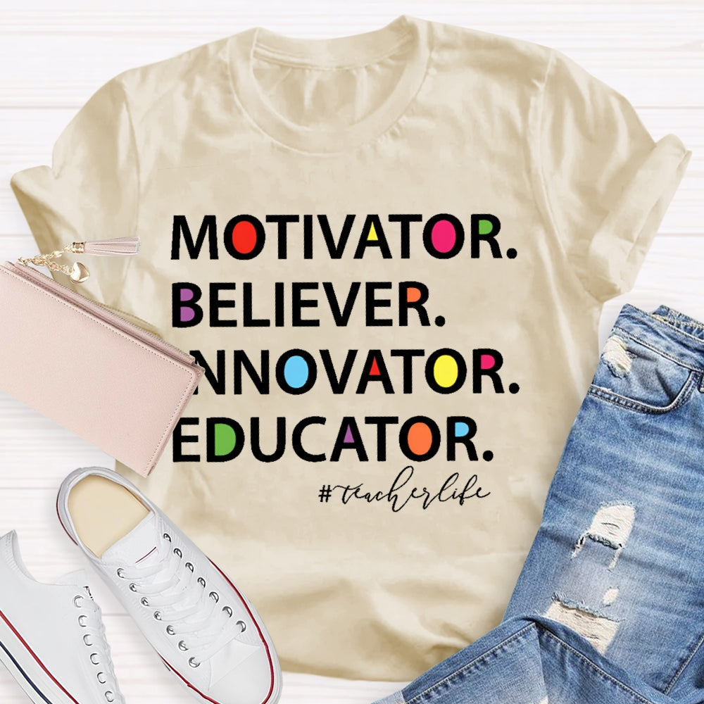 Believer Motivator Innovation Educator T-shirt