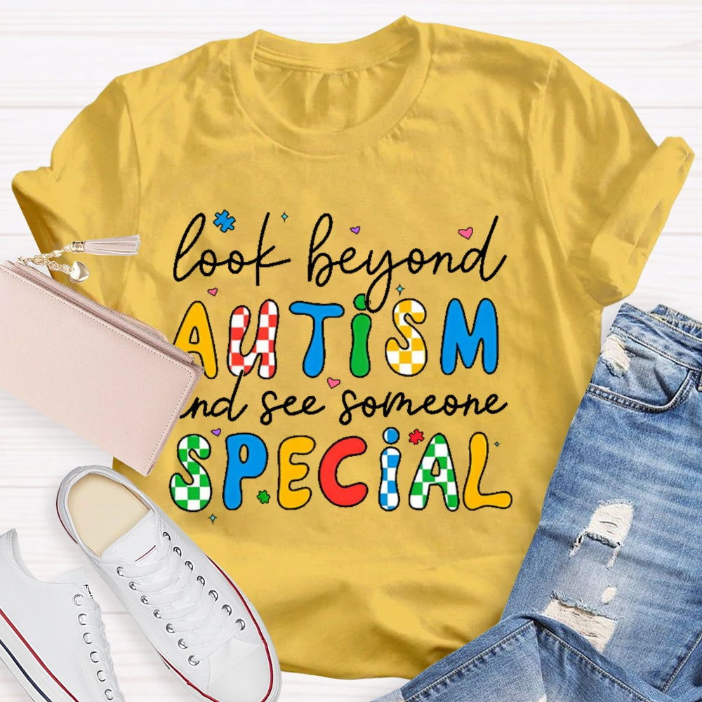 Look Beyond Autism And See Someone Special T-shirt