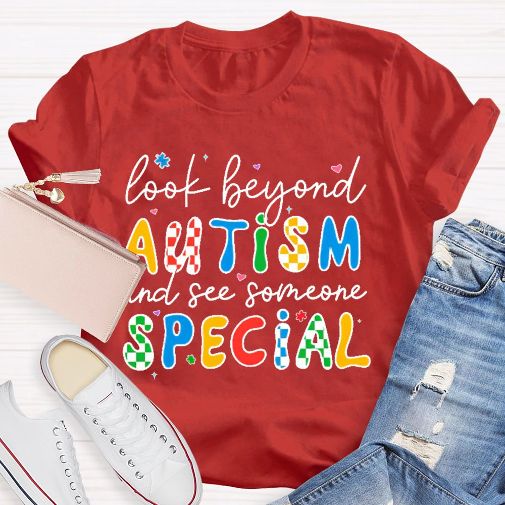 Look Beyond Autism And See Someone Special T-shirt