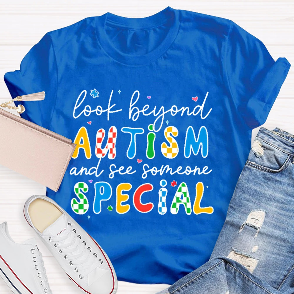 Look Beyond Autism And See Someone Special T-shirt