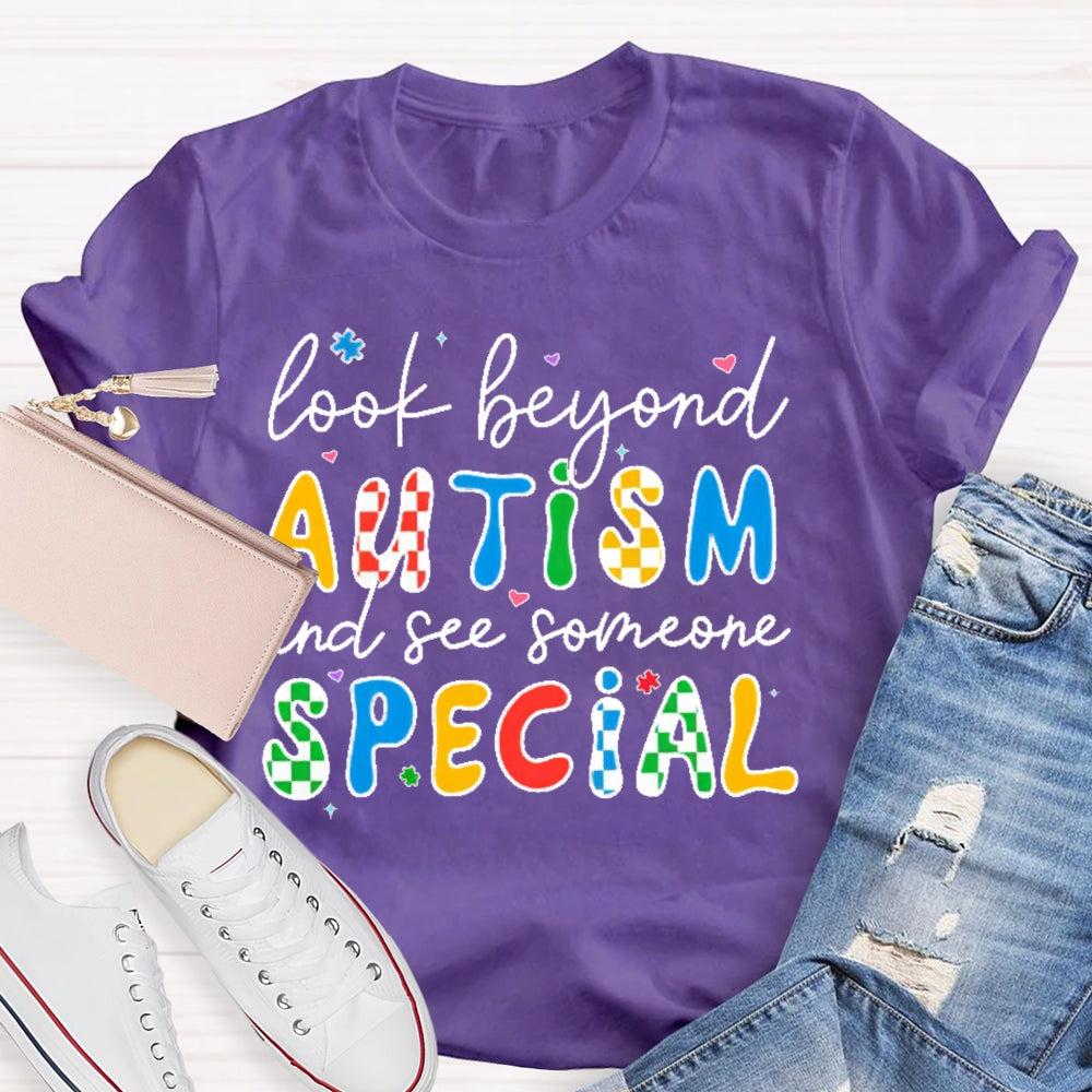 Look Beyond Autism And See Someone Special T-shirt