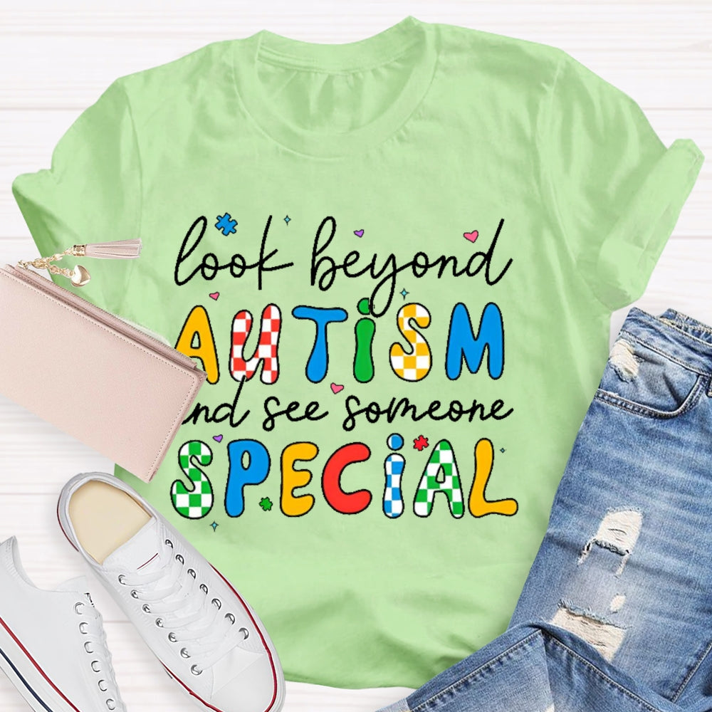 Look Beyond Autism And See Someone Special T-shirt