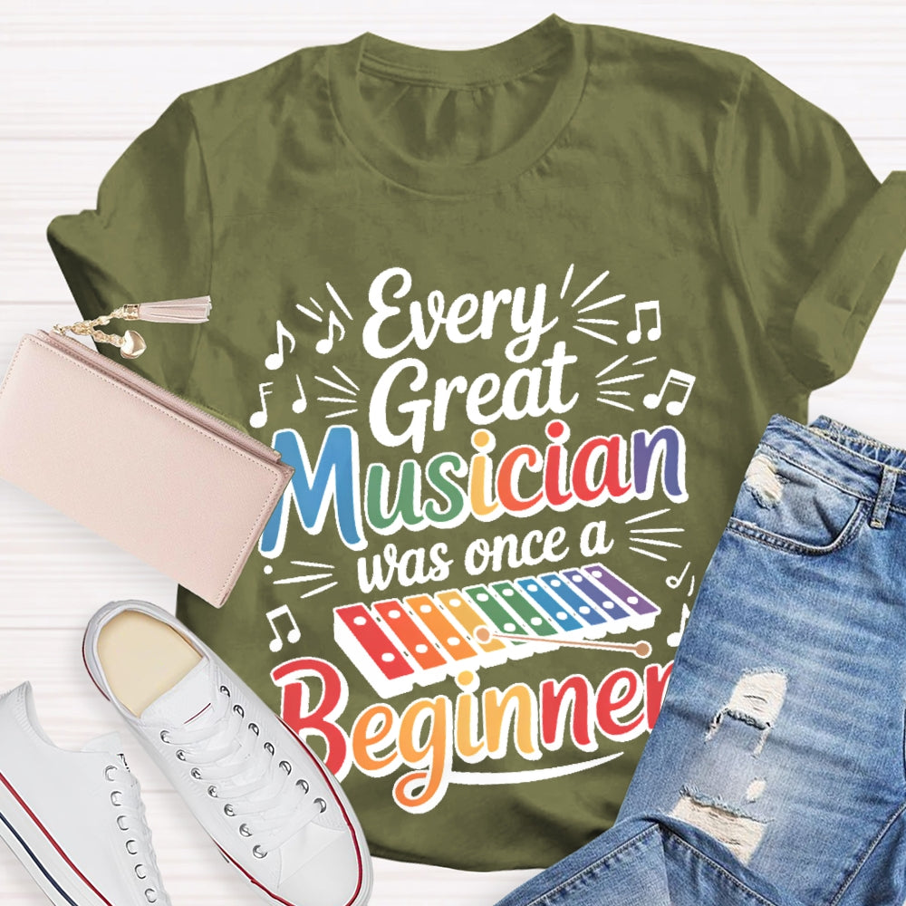 Every Great Musician Was Once A Beginner T-shirt