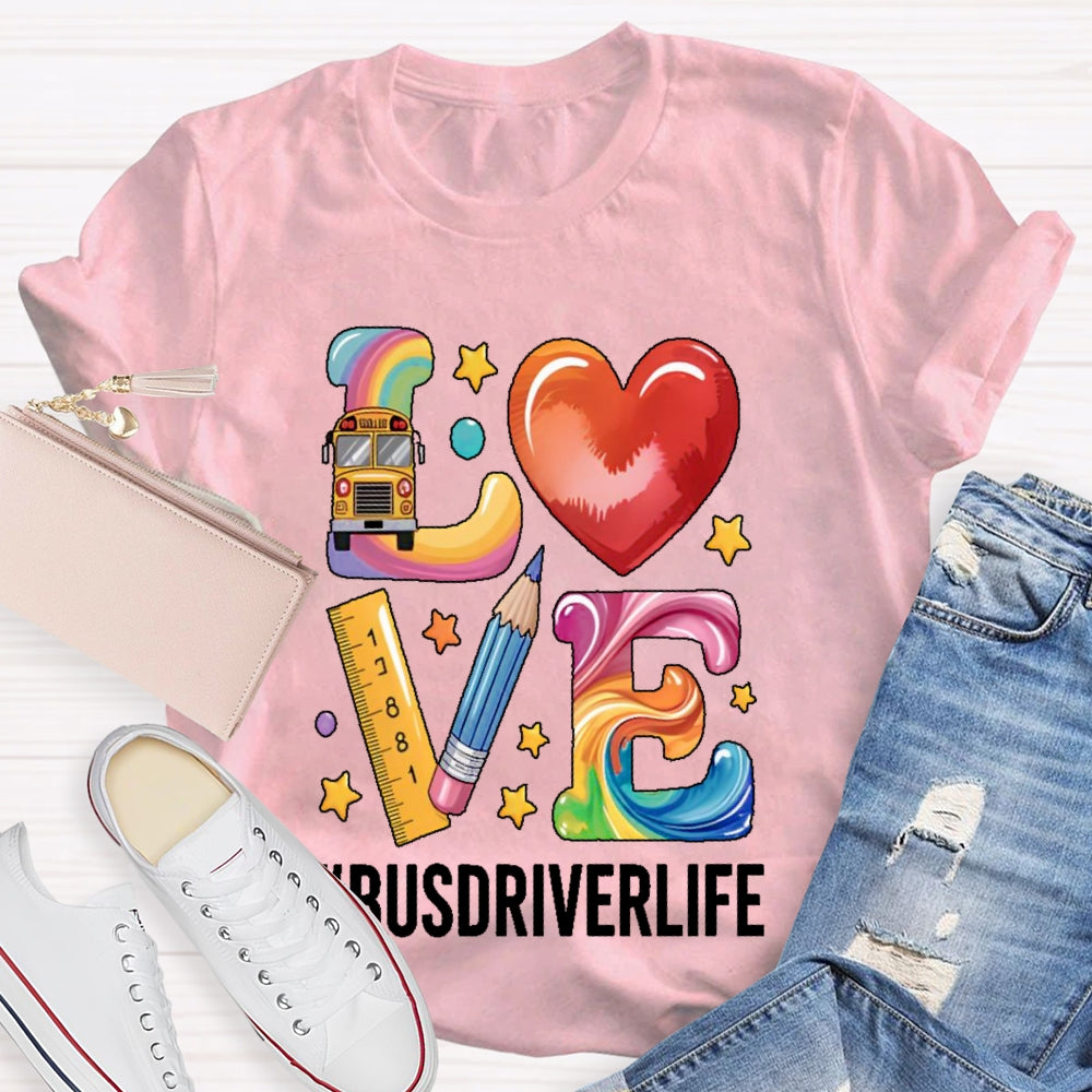 Bus Driver Life Love T-shirt