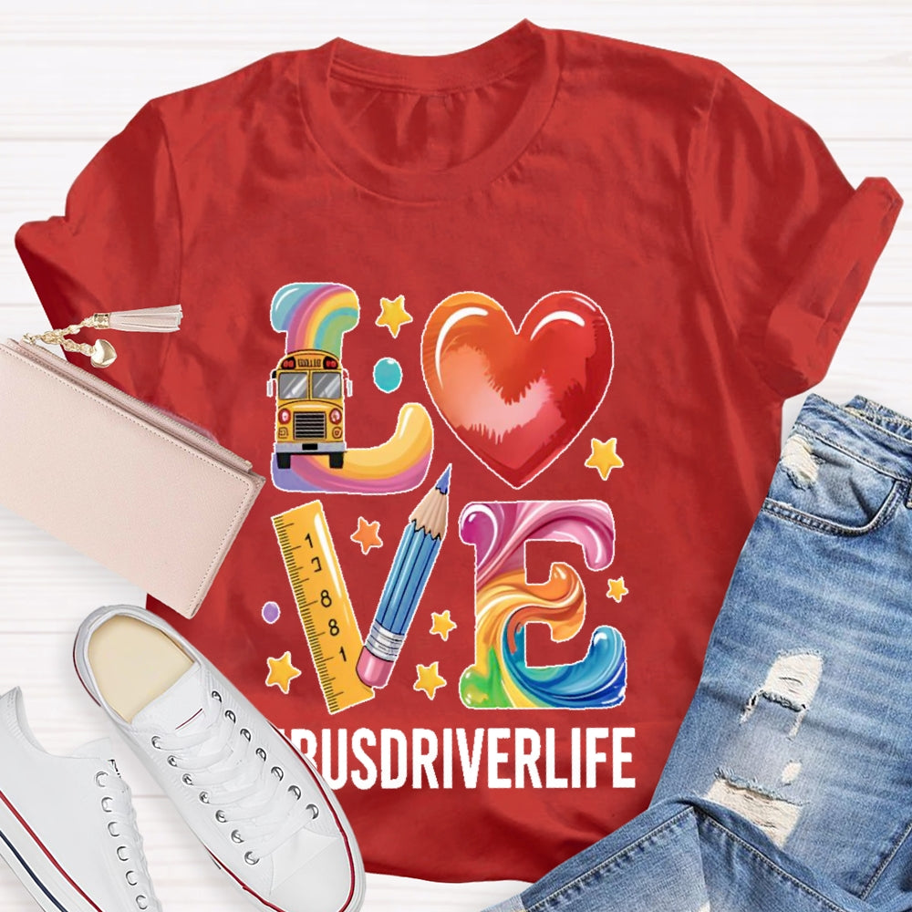 Bus Driver Life Love T-shirt