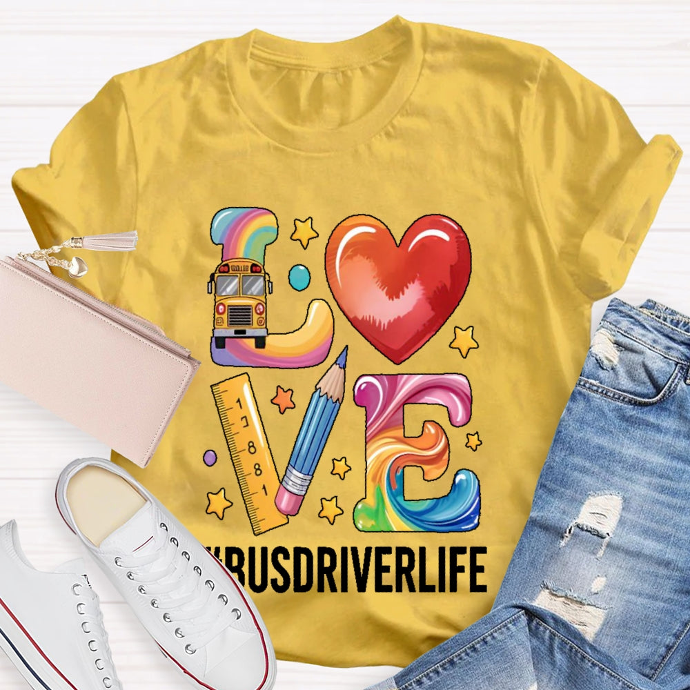 Bus Driver Life Love T-shirt