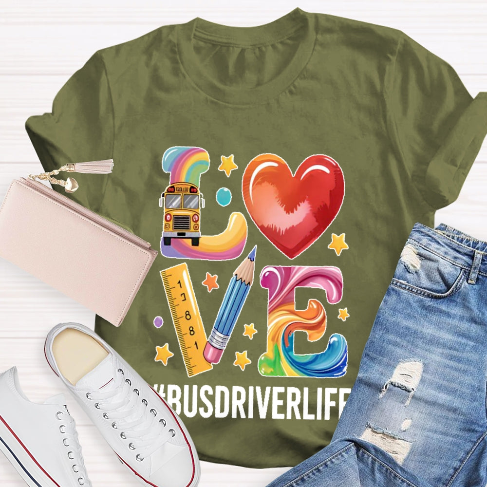 Bus Driver Life Love T-shirt