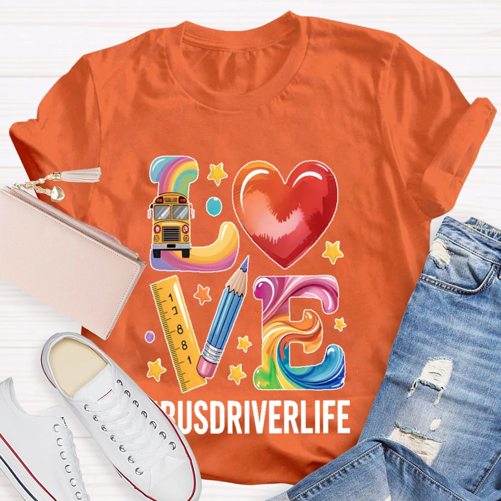 Bus Driver Life Love T-shirt