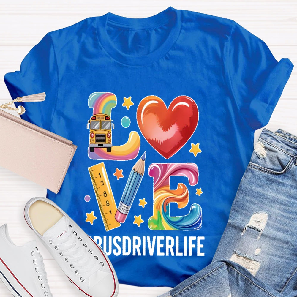 Bus Driver Life Love T-shirt