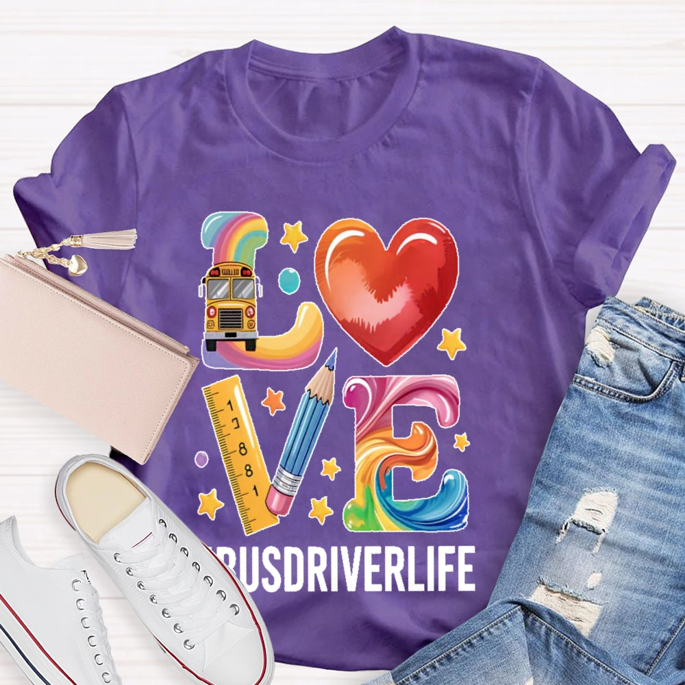 Bus Driver Life Love T-shirt