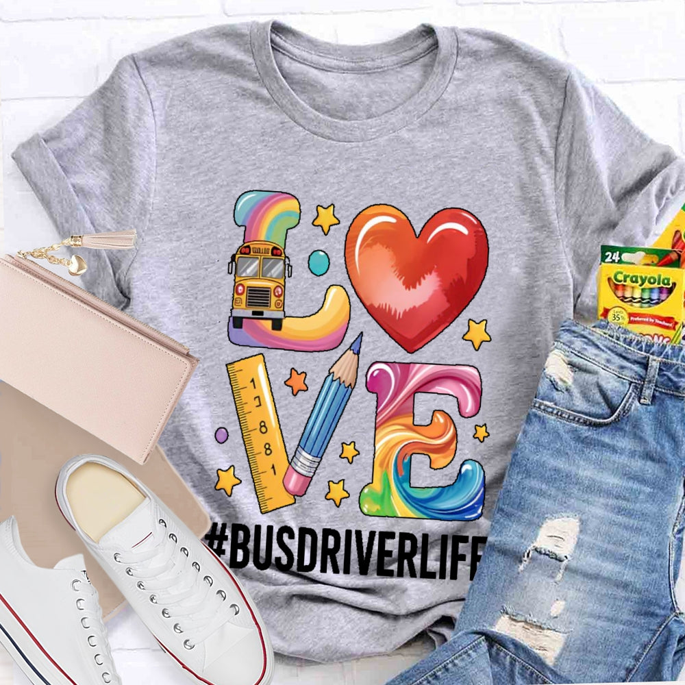 Bus Driver Life Love T-shirt