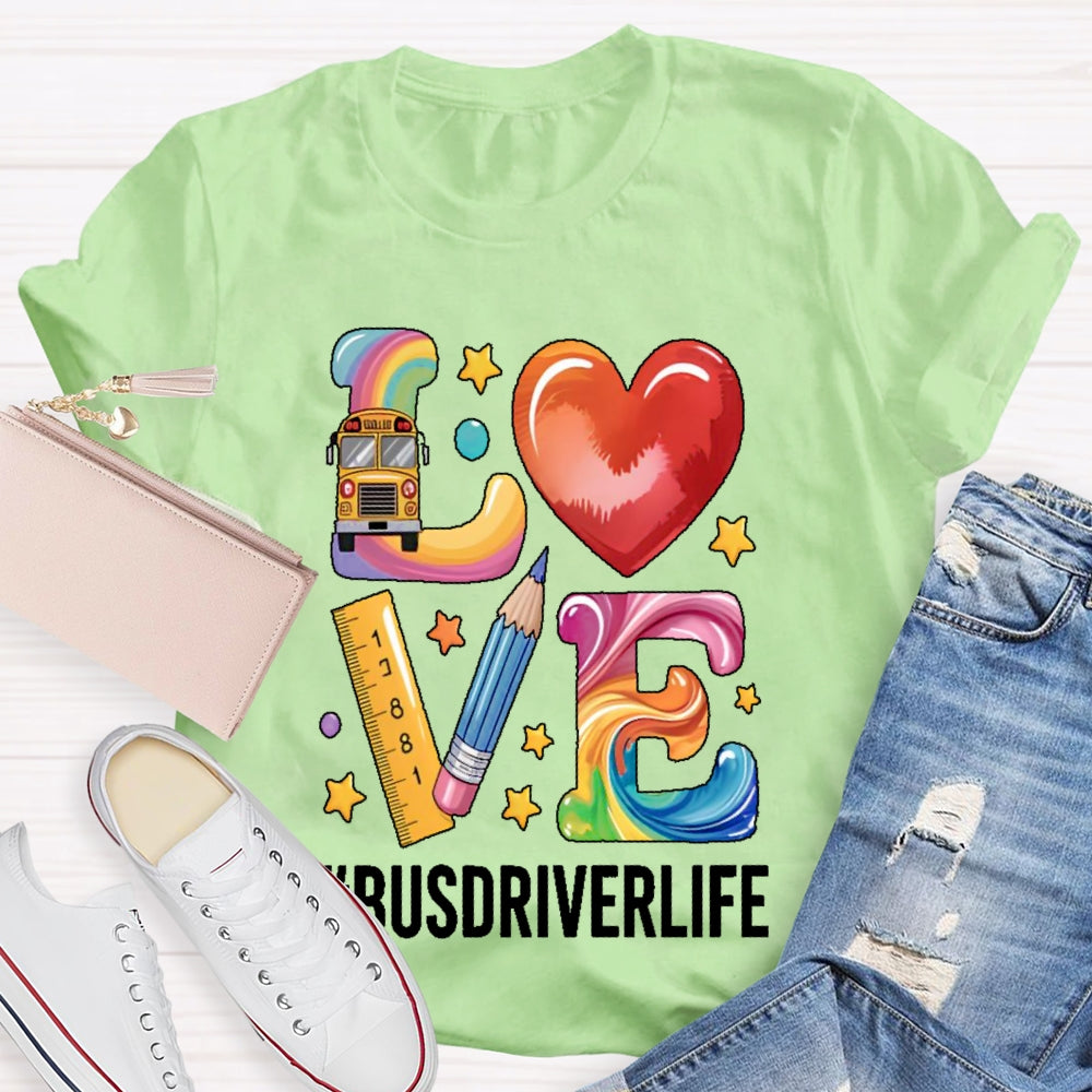 Bus Driver Life Love T-shirt