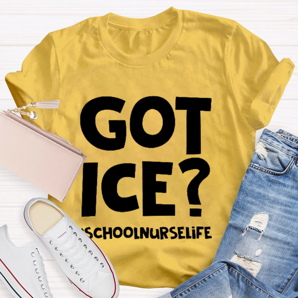 Got Ice School Nurse Life T-shirt