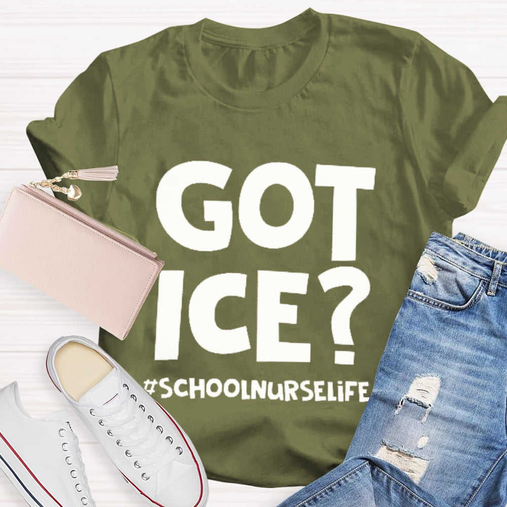 Got Ice School Nurse Life T-shirt