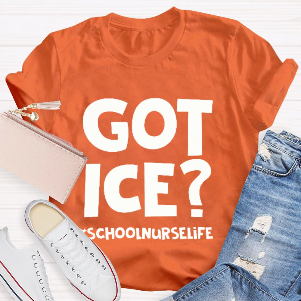 Got Ice School Nurse Life T-shirt