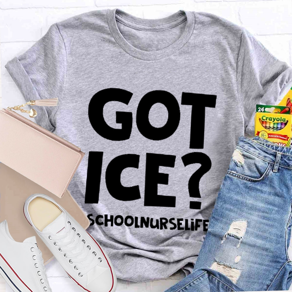 Got Ice School Nurse Life T-shirt