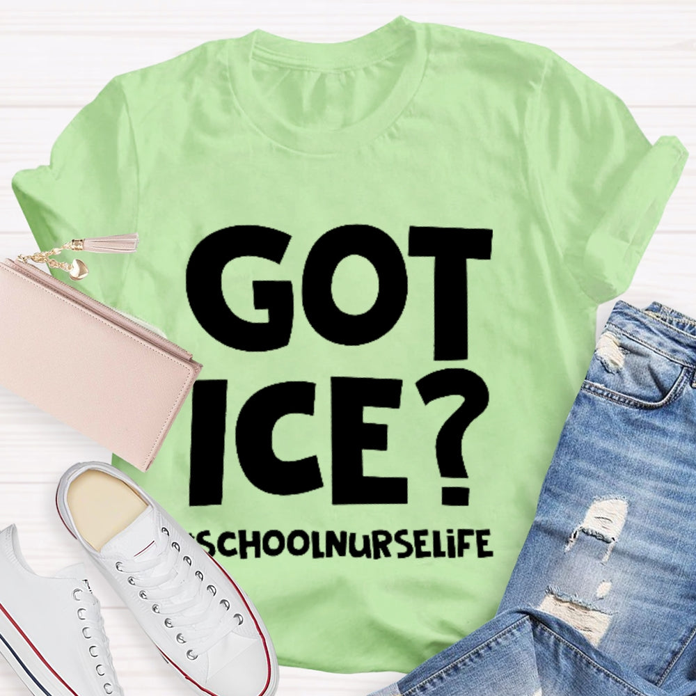 Got Ice School Nurse Life T-shirt