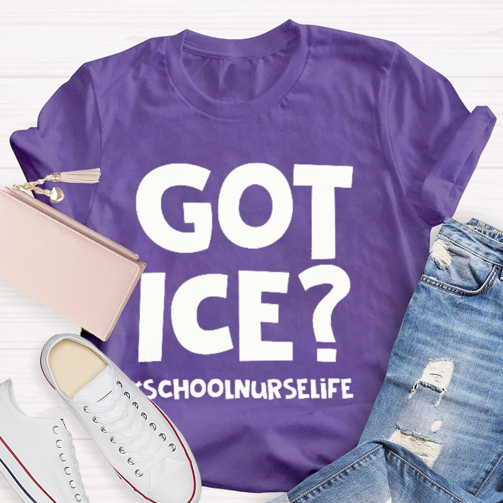Got Ice School Nurse Life T-shirt