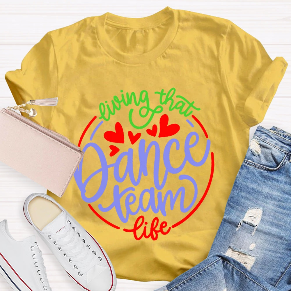 Living That Dance Team Life T-shirt