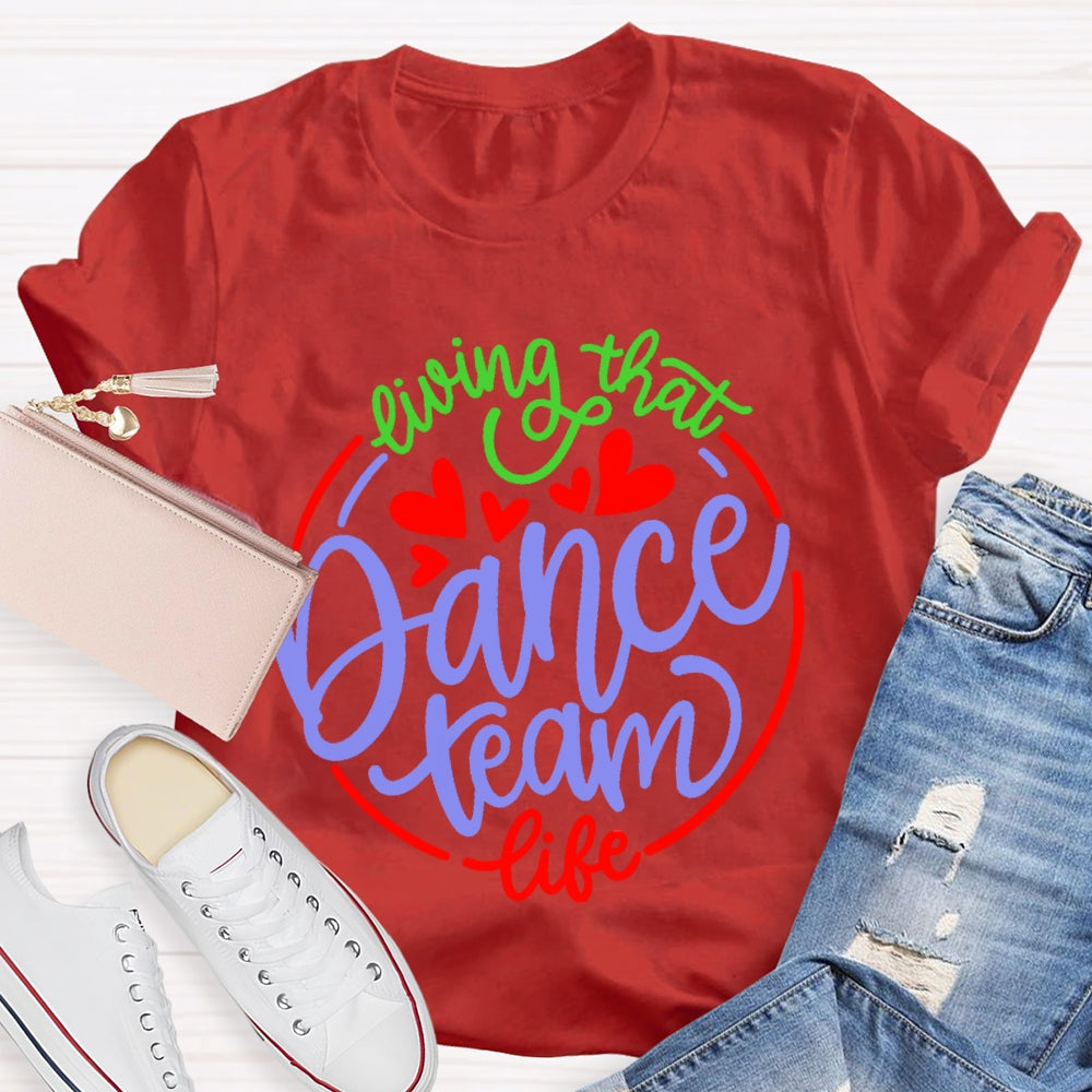 Living That Dance Team Life T-shirt