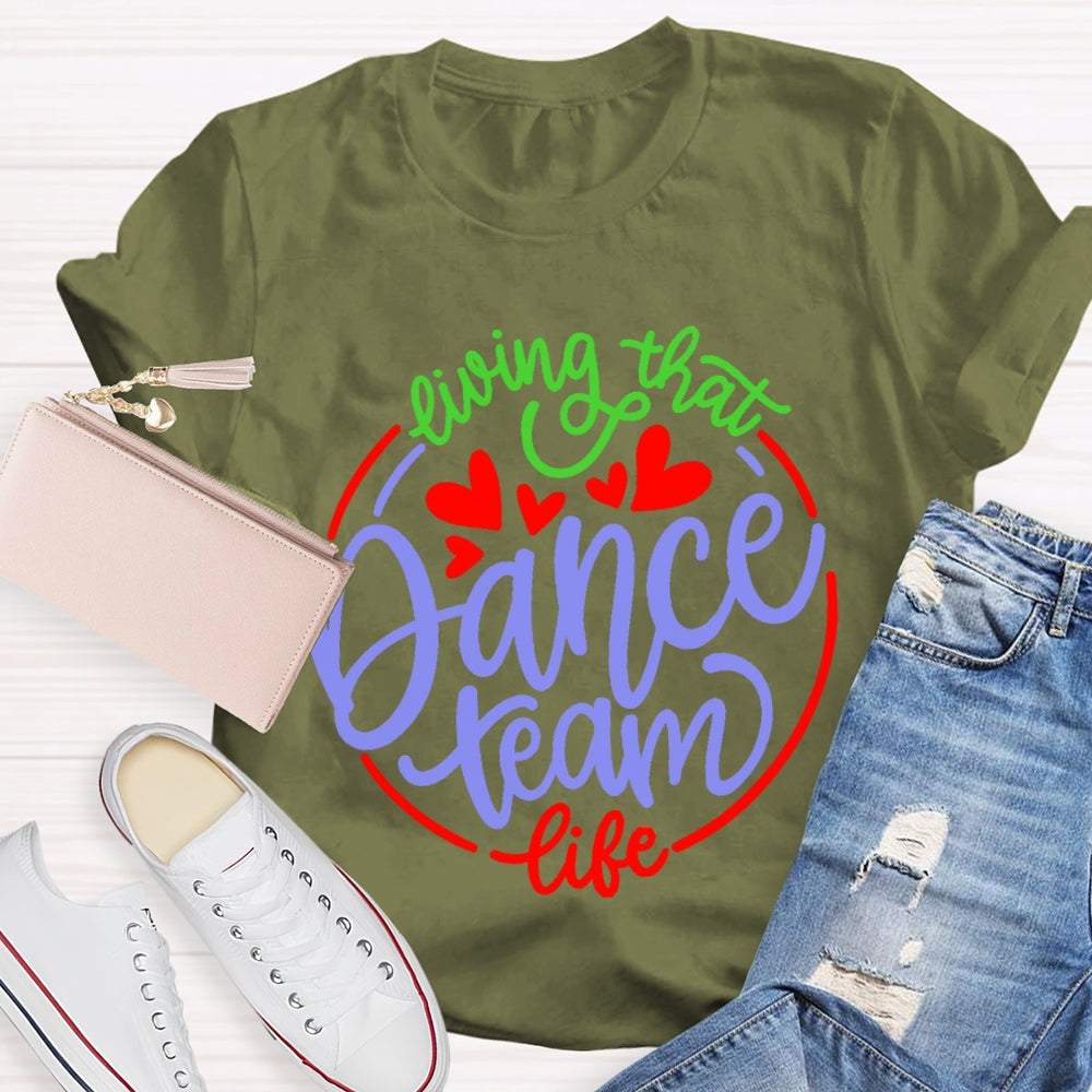 Living That Dance Team Life T-shirt