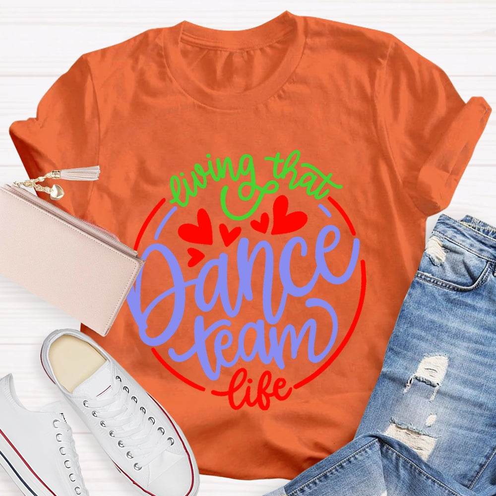 Living That Dance Team Life T-shirt