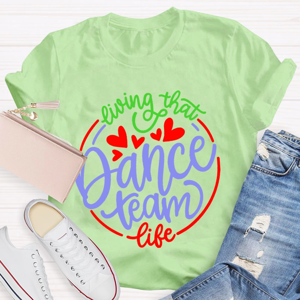 Living That Dance Team Life T-shirt