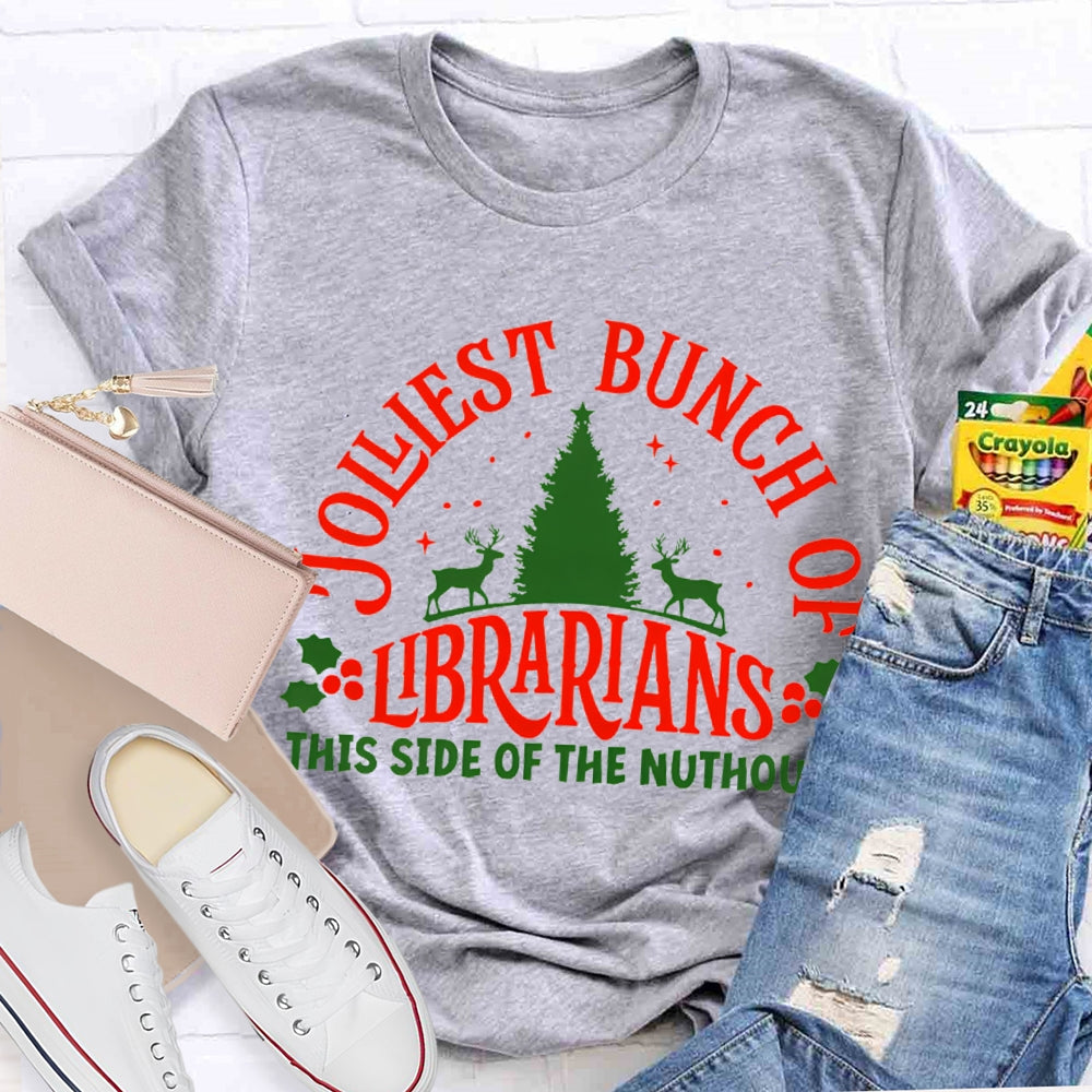 Jolliest Bunch Of Librarian This Side Of The Nuthouse T-shirt