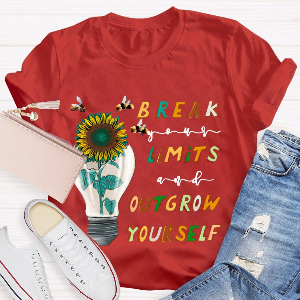 Break Your Limits And Outgrow Yourself T-shirt