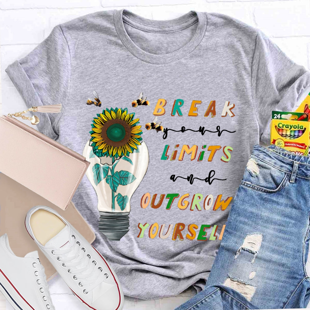 Break Your Limits And Outgrow Yourself T-shirt