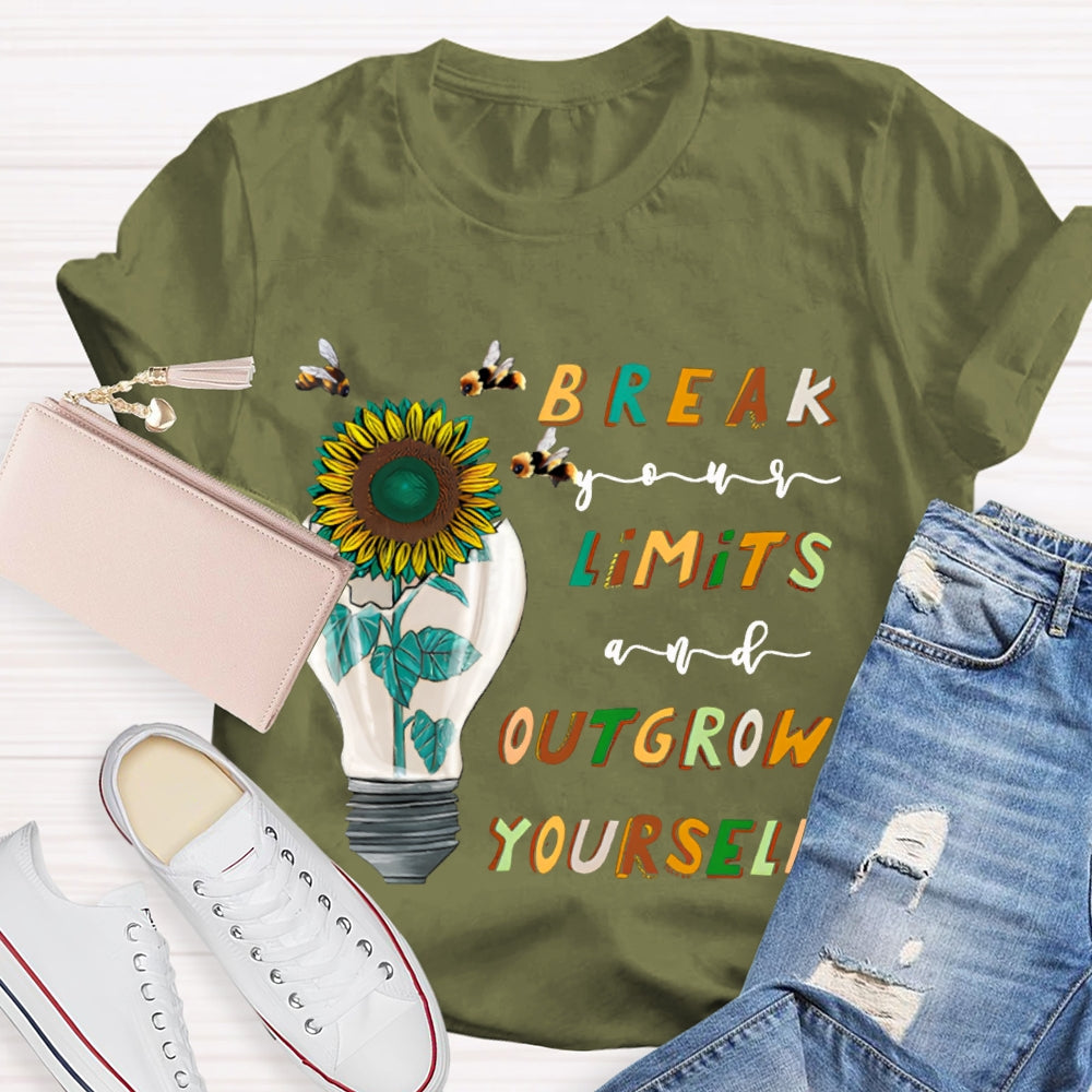 Break Your Limits And Outgrow Yourself T-shirt