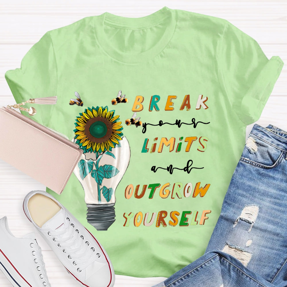 Break Your Limits And Outgrow Yourself T-shirt