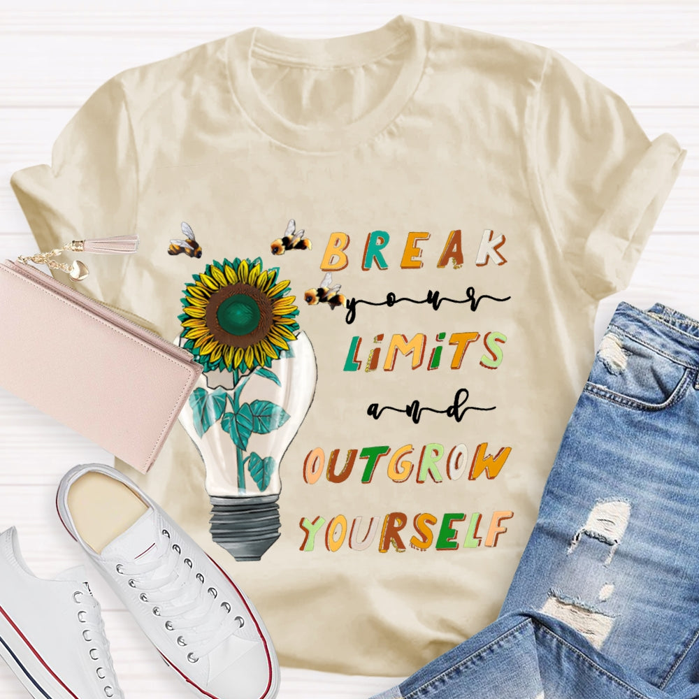 Break Your Limits And Outgrow Yourself T-shirt