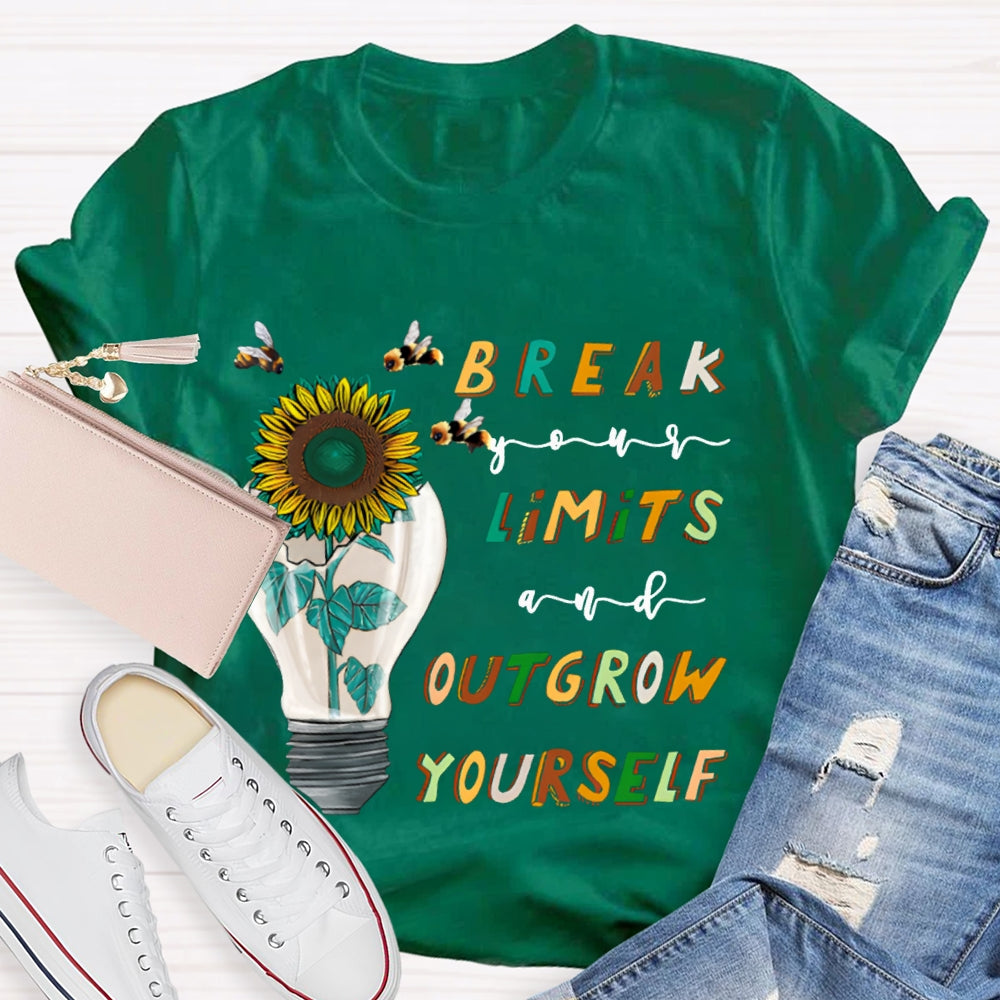 Break Your Limits And Outgrow Yourself T-shirt