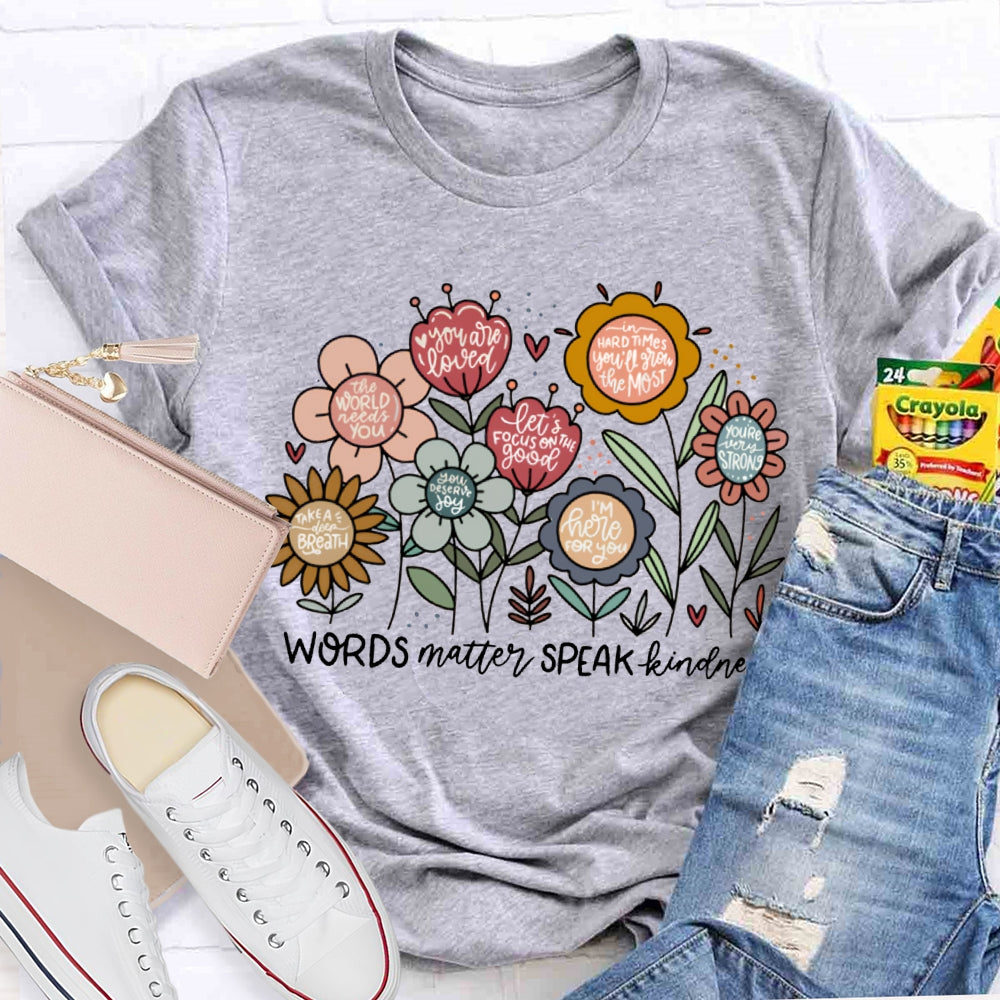 World Matter Speak Kindness Colorful Flowers T-shirt