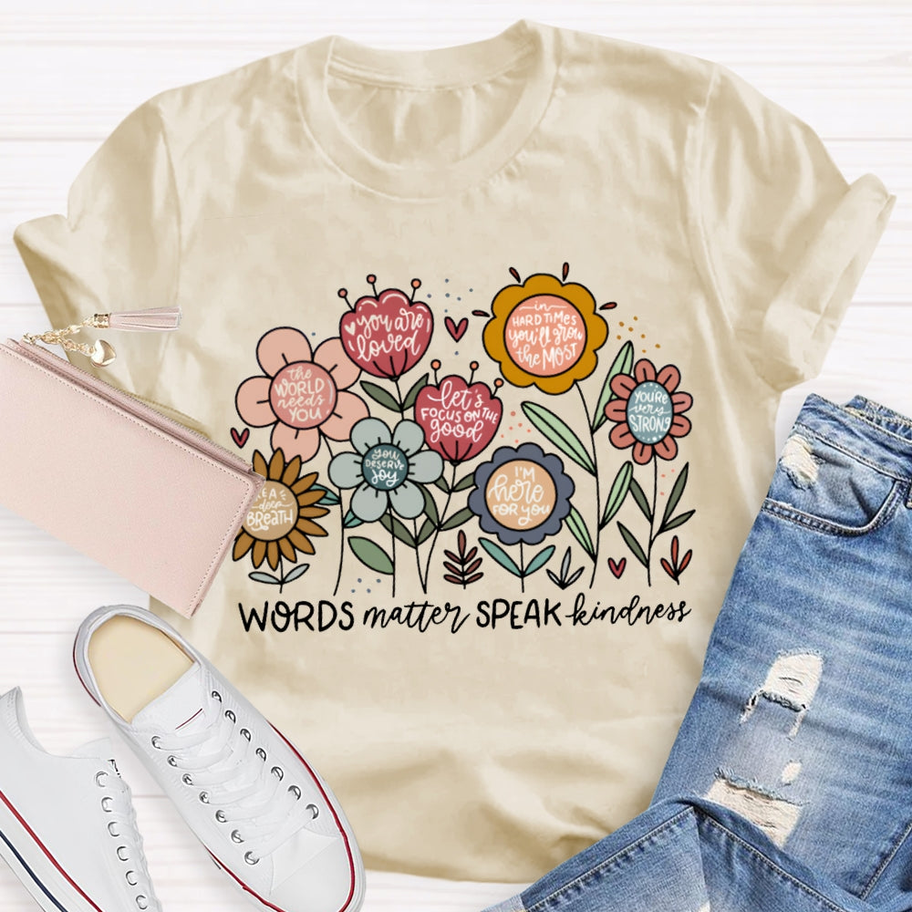World Matter Speak Kindness Colorful Flowers T-shirt
