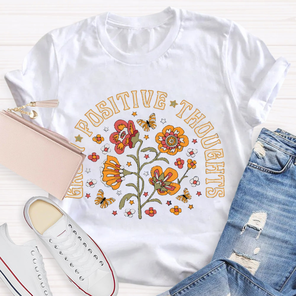 Grow Positive Thoughts Colorful Flowers T-shirt