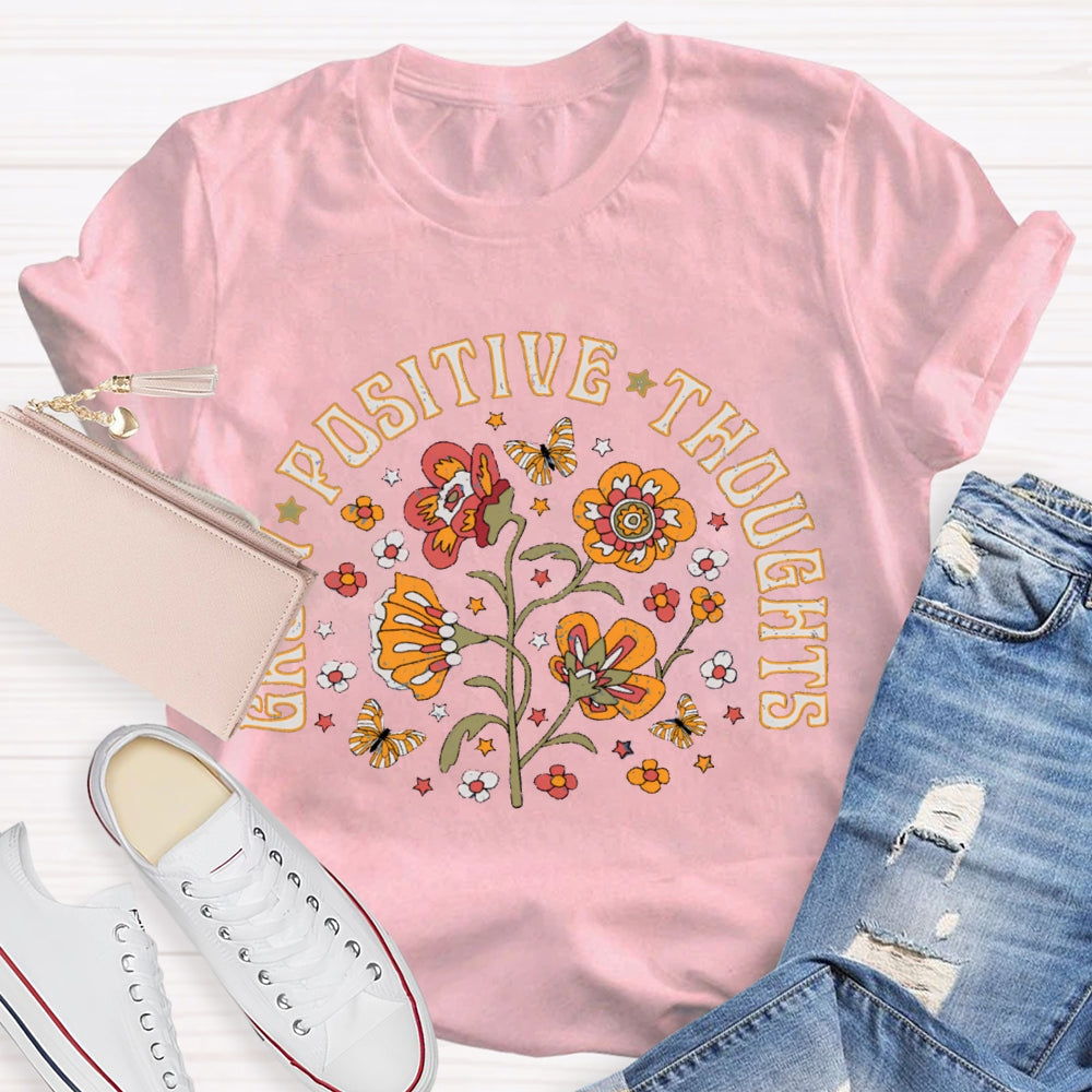Grow Positive Thoughts Colorful Flowers T-shirt